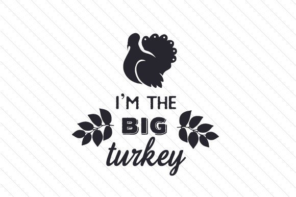 I'm the Big Turkey: Why a Humorous Turkey Design Has Become a Thanksgiving Staple