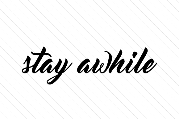 Stay Awhile: A Simple Quote Design That Speaks Volumes